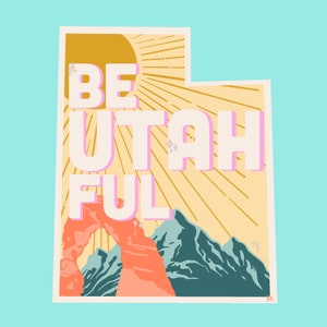 Be-UTAH-ful Sticker