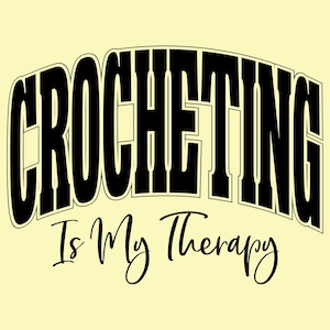 Crocheting Is My Therapy SVG PNG, Crocheting Svg Png, Crochet Svg Png, Crocheting Qoutes, Sublimation design.