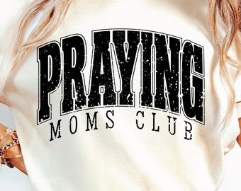 Praying Moms Club Svg Png, Praying Mama, Varsity Praying Mama, Christian, Faith, This Mama Prays, Sublimation design.