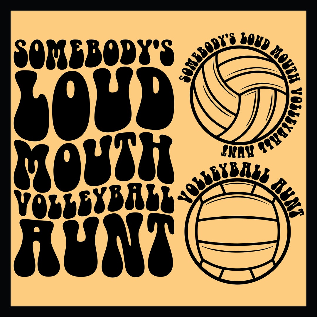 Somebody's Loud Mouth Volleyball Aunt Svg Png Volleyball Etsy