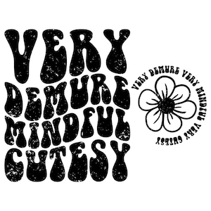 Demure SVG PNG, Very Demure Very Mindful Very Cutesy Svg Png, Gen Z Trendy Png, Very Demure Very Mindful Svg Png, Very Demure Shirt Svg Png
