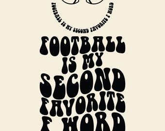 Football Is My Second Favorite F Word Svg Png, Funny Retro Football, Sports, Adult Humor, Sublimation design.