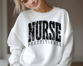 Nurse Practitioner Svg Png, NP Sweatshirt Svg, Nurse Svg For Shirts, Nurse Appreciation, Cricut Cut Files, Silhouette, Sublimation Design.