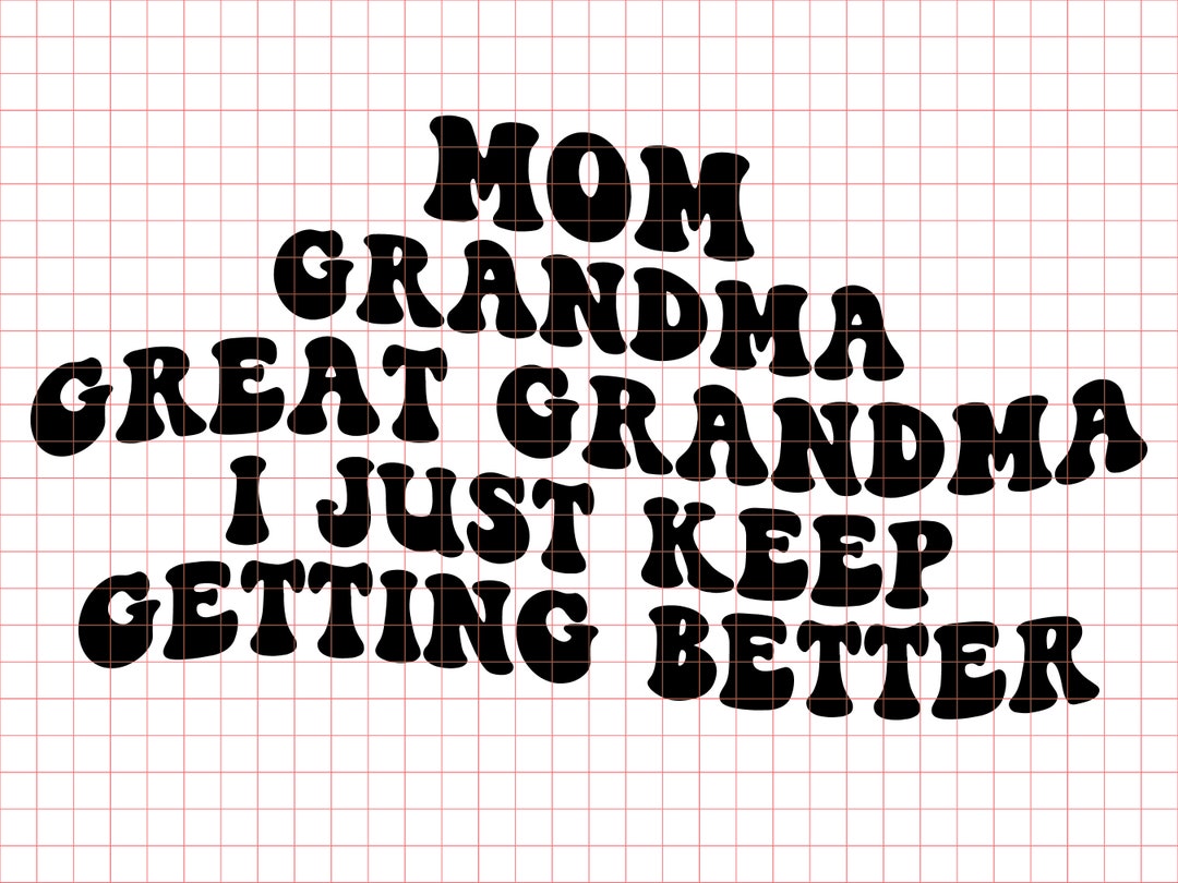 Mom, Great Grandma SVG PNG Cut File Cricut Sublimation, Grandma Saying