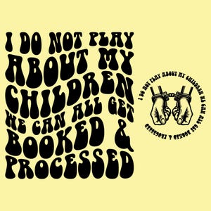 I Do Not Play About My Children SVG PNG: Wavy Groovy Design