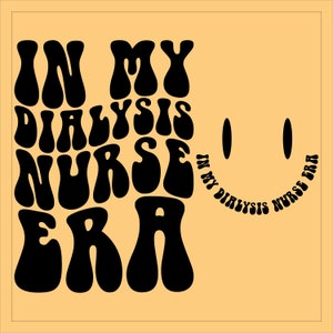 In My Dialysis Nurse Era Svg Png, Dialysis Nurse Svg, Dialysis Nurse Png, Dialysis Nurse Gift, Dialysis Nurse Sublimation Designs, Wavy Svg