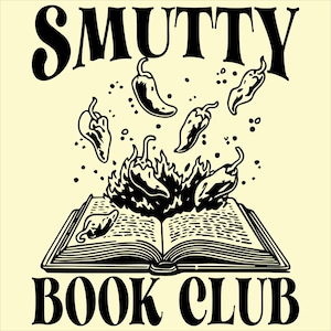 Smutty Book Club SVG PNG, Funny Bookish Svg, Book Lover, Romance Smut Book Club, Spicy Book Png, Booktok, Readers Svg, Sublimation design.