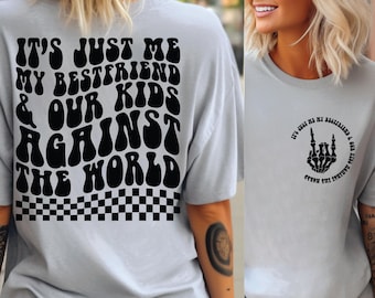 It's Just Me My Bestfriend and Our Kids Against The World Svg Png, Feral Mom Svg, Feral Kids Svg, In My Feral Mom Era, Sublimation Design.