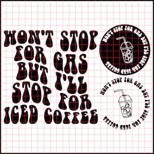 Loaded Tea Png Svg Won&#39;t Stop For Gas But I&#39;ll Stop For Loaded Teas PNG SVG Cut File Cricut Sublimation Strong Women Svg Loaded Tea Lover