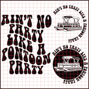 Ain’t No Party Like A Pontoon Party Png Svg Cut File, Boat Svg Camper Shirt Svg Best Life Svg Vacay Mode Svg Lake Quote Svg Wavy Stacked Svg