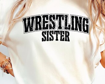 Wrestling Sister Svg Png, Sports shirts SVG, Wrestling Lover Svg, Sister Shirt Svg, Gift for her Svg, Png Svg Cut files, Sublimation Design.