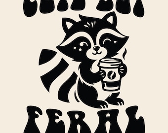 Cute But Feral PNG, Cute But Feral SVG, Funny Raccoon Svg Png, Feral png, Sarcastic Snarky Png, Adult Humor Png, Sarcastic Quote Png Svg.