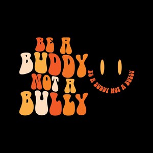 Be A Buddy Not A Bully Svg Png, Unity Day Svg, End Bullying Svg, Kindness Takes Courage SVG Trendy Bullying Prevention Svg, Wavy Text Svg.