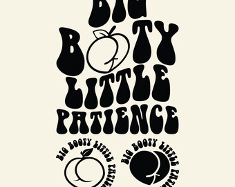 Big Booty kleine Geduld-Svg-Png-Schnitt-Datei, Plus-Größen-Stempel