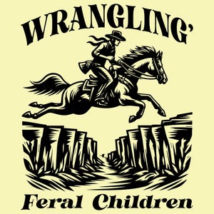 Wrangling Feral Children SVG PNG, Southern Svg, Country Png, Funny mom png, Retro Svg files, Western Png files, Sublimation design.