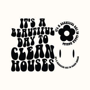 Es un hermoso día para limpiar casas (SVG/PNG), Camiseta de limpiador/a (SVG), Ama de llaves divertida (SVG), Servicio de limpieza, Negocio de limpieza, SVG ondulado retro