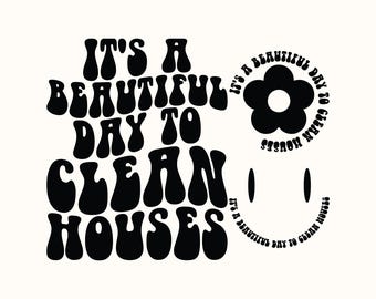 It's A Beautiful Day to Clean Houses Svg Png, Cleaner Shirt Svg, Funny Housekeeper Svg, Cleaning Service, Cleaning Business, Retro Wavy Svg