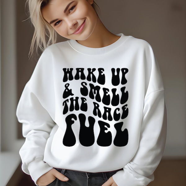 Wake Up And Smell The Race Fuel SVG PNG Cut File Cricut Sublimation, Racing Svg, Racing Fan Svg, Racing Mom, Race shirt Svg, Wavy Stacked