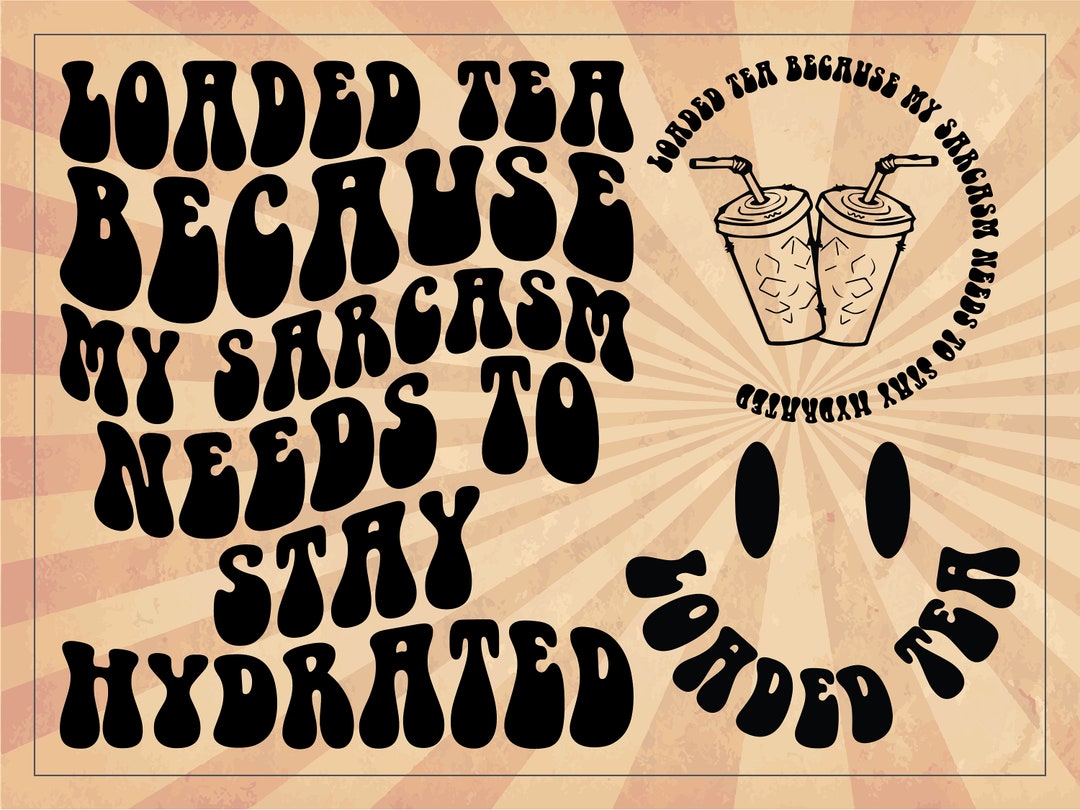 Loaded Tea PNG SVG Cut File Cricut Sublimation Design Loaded - Etsy