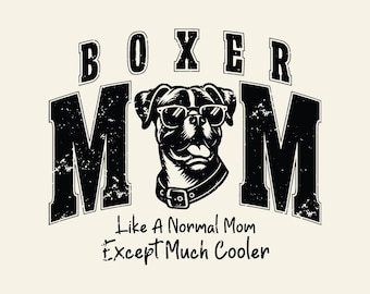 Boxer Mom SVG PNG, Boxer Mama, Dog Mom Life, Dogs Lovers, Sublimation Design, Varsity, distressed And Solid.