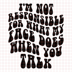 Funny Face Quote SVG: Sarcastic Humor Design (Digital Download)