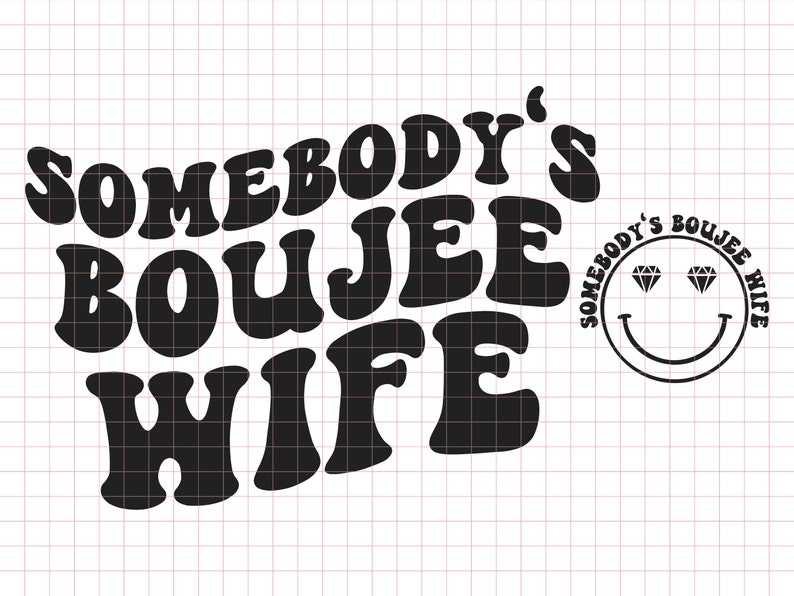 WIFE PNG SVG Somebody's Boujee Wife Png Svg Wifey Svg - Etsy