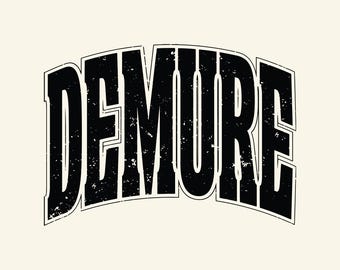 DEMURE SVG PNG, Very Demure, Very Cutesy, Very Mindful, Trendy Meme, Funny Design, Viral Quote, Sublimation Design, Varsity Text.
