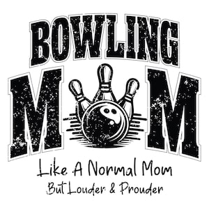 Bowling Mom SVG PNG, Varsity Design, Distressed, Bowling Mama, Swimming, Loud and Proud Bowling Mom, Sublimation Design