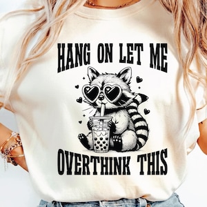 Hang On Let Me Overthink This SVG PNG, Raccoon Animal Quotes Shirt, Vintage Retro Funny Adult Humor Sarcastic Design.