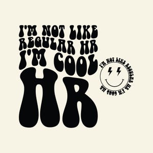 I'm Not Like Regular HR I'm Cool HR Svg Png Cut File Sublimation Design, Human Resources Svg, hr retirement gift, payroll svg, payroll squad