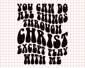 Funny Christian Svg, You Can Do All Things Png, Sublimation Design