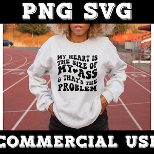 Meu coração é do tamanho da minha bunda e esse é o problema SVG, Engraçado Dia dos Namorados SVG, Engraçado Dia dos Namorados PNG, My Heart Svg, Trendy Love