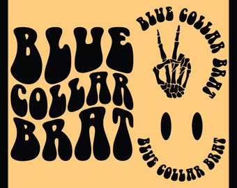 Blue Collar Brat SVG, Blue Collar Wife Svg, Blue Collar Svg, Mom Svg, Mama Svg, Funny Mom Svg, Women T-Shirt Svg, Wavy Stacked Svg, Cricut