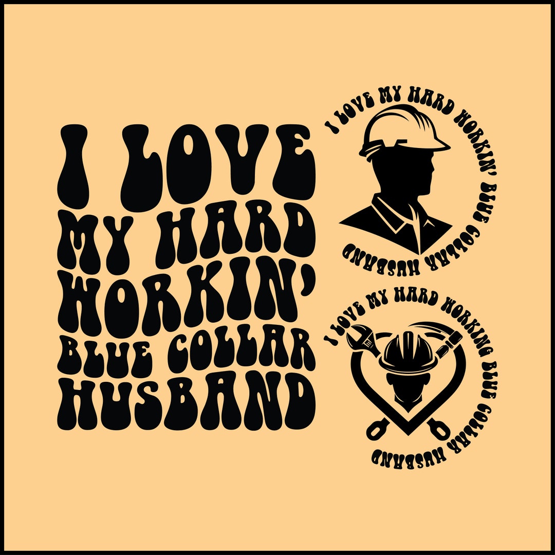 I Love Hard Working Blue Collar Husband Svg Png Blue Collar Etsy