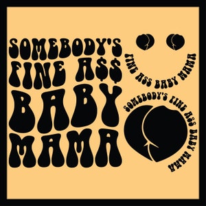 Somebody&#39;s Fine Ass Baby Mama Svg Png Cut File, Motivational Svg, Babby Mama Svg, Funny Women Svg, Women T-Shirt Svg, Funny Svg, Wavy Svg