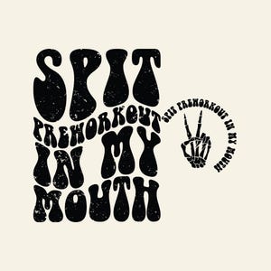Spit Preworkout In My Mouth Svg Png, Funny Training Svg, Bodybuilding Svg Gym Shirt Svg, Funny Quote Svg, Adult Funny Svg, Funny Workout Svg