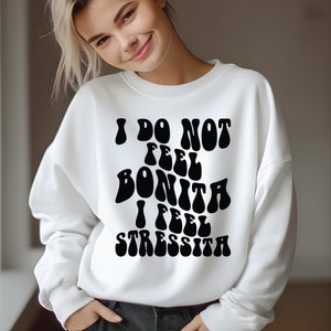 I do not feel bonita I feel stressita SVG PNG Cut File Sublimation Design, Bonita Svg Png, Trendy svg, Trendy Spanish svg, Stressita Svg Png