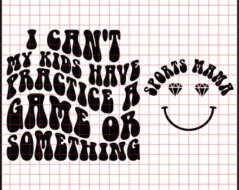 Non posso far allenare i miei figli con una partita o qualcosa del genere SVG PNG Cut File Cricut, Sports Mom Svg, Loud Mouth Sports Mama Png Svg, Sports Mom Svg.