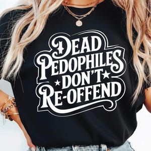 "Dode pedofielen begaan geen nieuwe misdrijven" - Sarcastisch ontwerp, golvende gestapelde SVG PNG