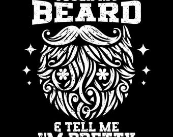 Touch My Beard and Tell Me I'm Pretty PNG, Beard Dad Png, Dads With Beards Png, Funny Dad, Father’s Day Png, Dad Life Png, Humors Dad Png.