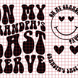 On My Grandpa&#39;s Last Nerve Svg Png Cut file Sublimation Design, Last Nerve Png Funny Grandpa Svg, Funny Quote Svg Sarcastic Grandfather Gift