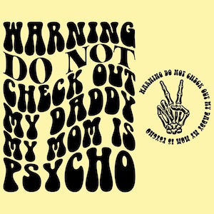 Nie sprawdzaj mojego taty, moja mama jest psychopatką SVG PNG, zabawny SVG, humor dla dorosłych SVG, zabawna koszulka damska SVG, falisty groovy SVG, projekt sublimacji