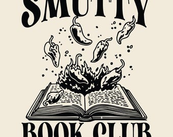 Smutty Book Club SVG PNG, Funny Bookish Svg, Book Lover, Romance Smut Book Club, Spicy Book Png, Booktok, Readers Svg, Sublimation design.