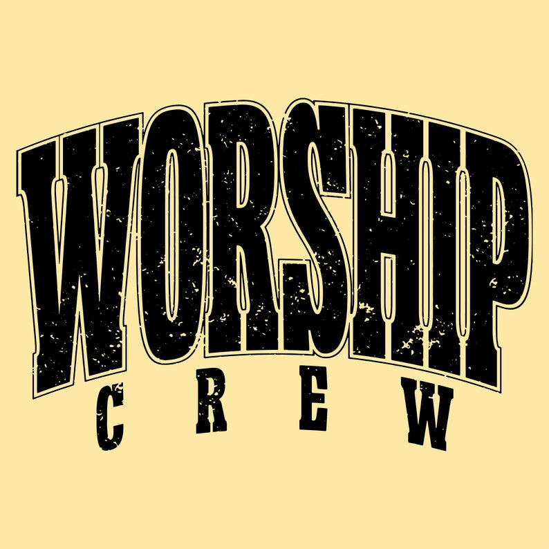 May include: Black and white graphic design with the text "WORSHIP CREW" in a distressed font.