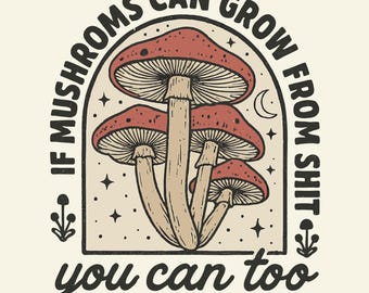 Disegno di sublimazione di funghi SVG PNG, se i funghi possono crescere T-shirt Svg, disegno di maglietta divertente, stampa di maglietta motivazionale, disegno di maglietta retrò Png.
