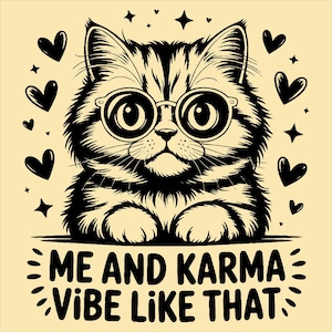 Me And Karma Vibe Like That SVG PNG, Karma Is A Cat Design, Cat Lover Shirt, Concert Tee For Women, Teachers Gift, Sublimation design.