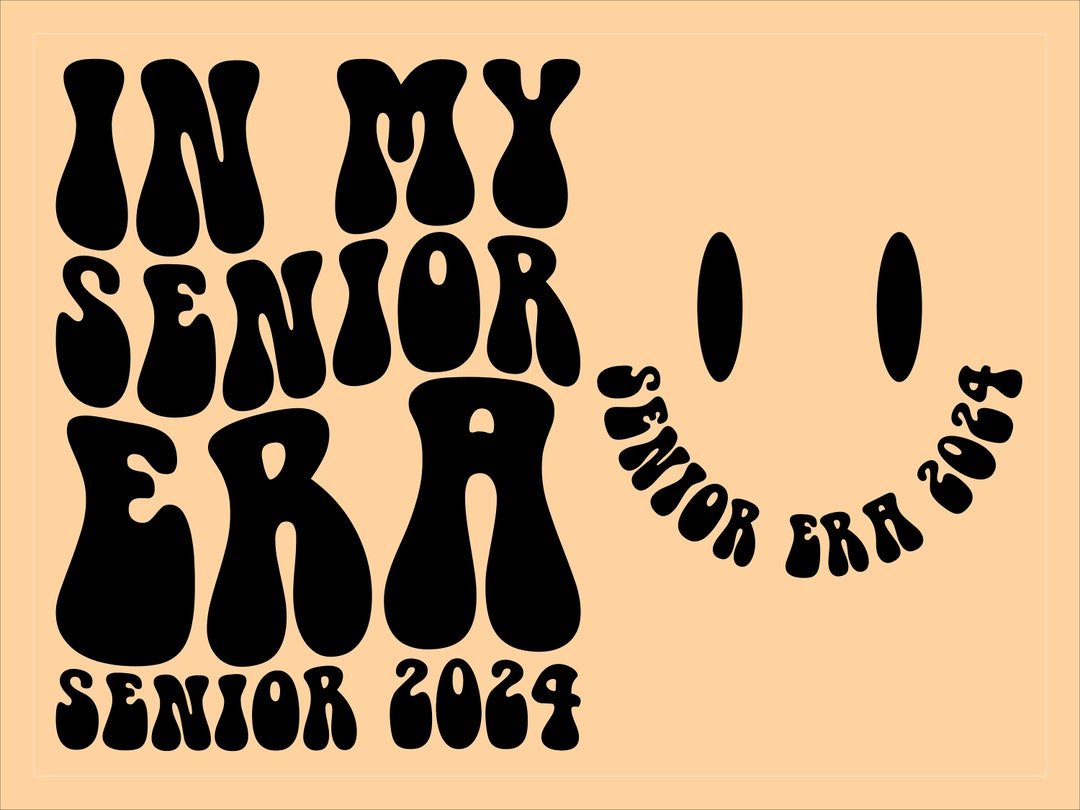 In My Senior Era Svg Png, Senior 2024 Svg, Class of 2024 Svg ...