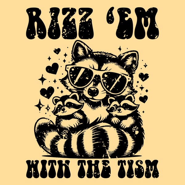 Rizz Em With The Tism Svg Png, Funny Autism Svg, Raccoon Meme, Autism Awarness, Neurodivergent Svg Png, Sublimation Design, Cut File Cricut.