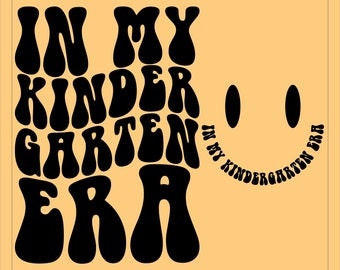 In My Kindergarten Era SVG, PNG Cut File, Kids Tee Design