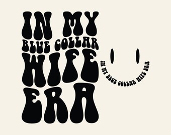 En la era de mi esposa de cuello azul Svg PNG, Esposa de cuello azul Svg, Mamá divertida Svg, Svg sarcástico, Cuello azul Png, Esposa divertida Svg, Texto ondulado y maravilloso.